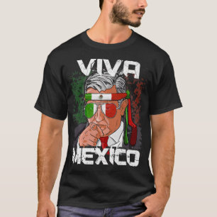 AMLO Viva Meico Dia De Independencia Camiseta Gift T-Shirt