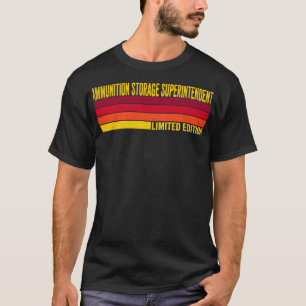 Ammunition Storage Superintendent T-Shirt