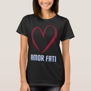 AMOR FAT Friedrich Nietzsche Love your fate philos T-Shirt
