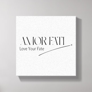 Amor Fati - Love Your Fate Canvas Print