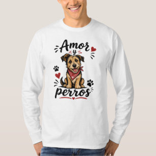 Amor y Perros Funny Dog Lover Design T-Shirt