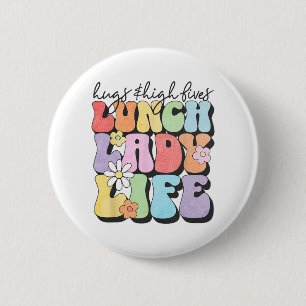 &amp; High Fives Lunch Lady Vibes School Appreciat 6 Cm Round Badge