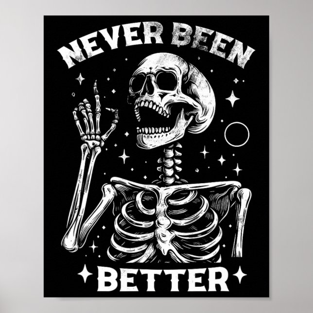 &amp; Sarcastic Halloween Never Been Better Skelet Poster (Front)