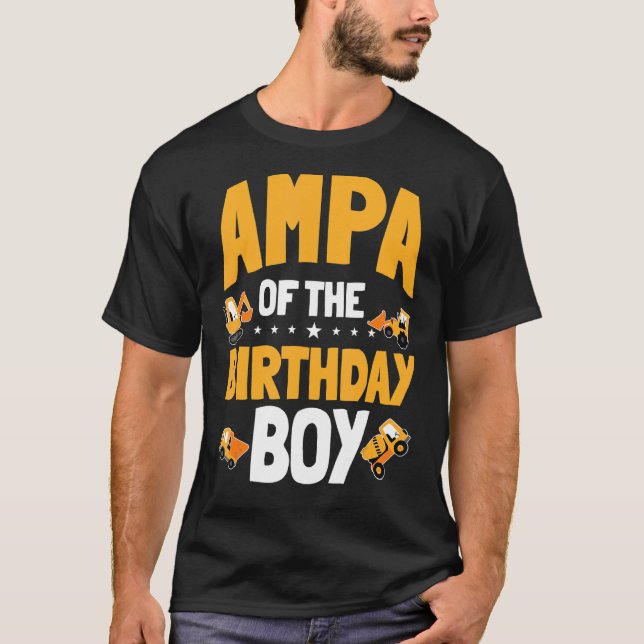 Ampa Of The Birthday Boy Construction Worker Bday  T-Shirt (Front)