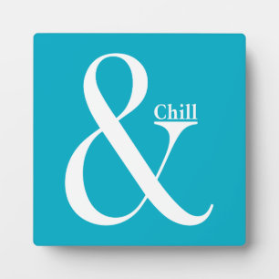 Ampersand Chill Plaque