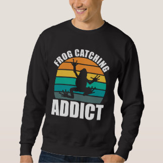 Amphibian Frog Catching Addict Frog Hunting Sweatshirt