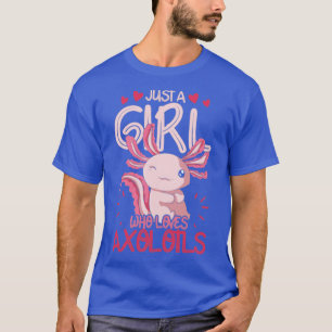 Amphibian Lover Just A Girl Who Loves Axolotls T-Shirt