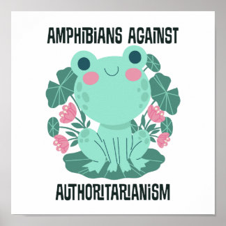 Amphibians Against Authoritarianism Poster