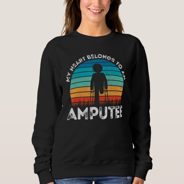 Amputation - My Heart Belongs to an Amputee Retro  Sweatshirt (Front)