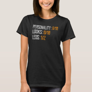 Amputation - Personality Looks Legs Amputee Funny T-Shirt