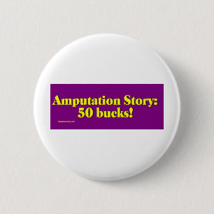 amputation_story 6 cm round badge