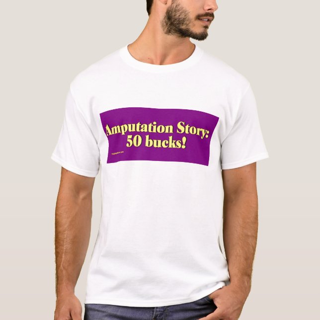amputation_story T-Shirt (Front)