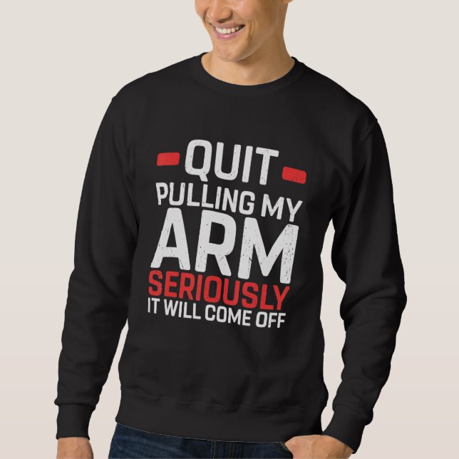 Amputation Surgery Recovery Humor Handicap Leg Arm Sweatshirt (Front)