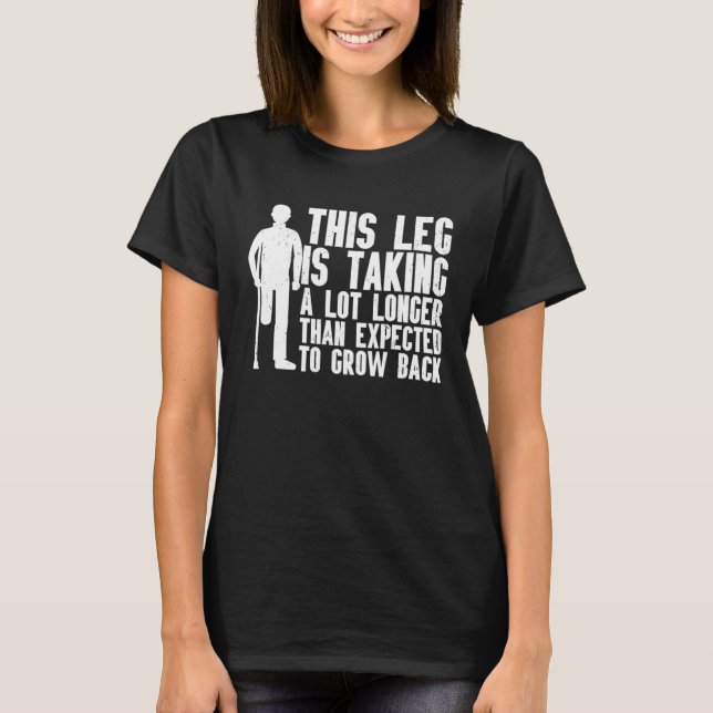 Amputation Surgery Recovery Humor Handicap Leg Arm T-Shirt (Front)