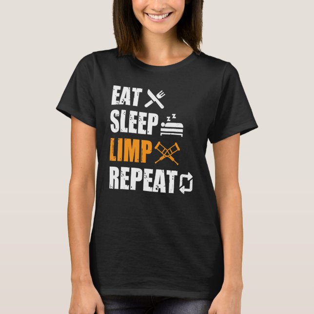 Amputee - Eat Sleep Limp Repeat Amputation Prosthe T-Shirt (Front)