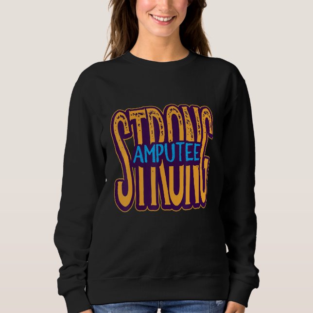 Amputee Humor Healthcare Leg Arm  Recovery Sweatshirt (Front)