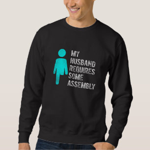 Amputee Humor Husband Assembly Leg Arm  Recovery Sweatshirt