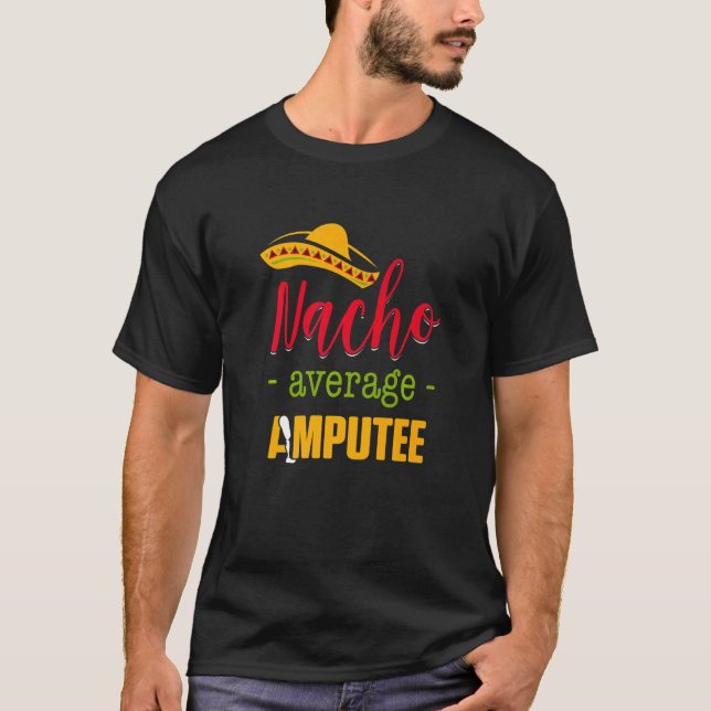 Amputee Humor Nacho Arm  Recovery  3 T-Shirt (Front)