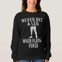 Amputee Humor Never Bet A Leg When Playing Poker