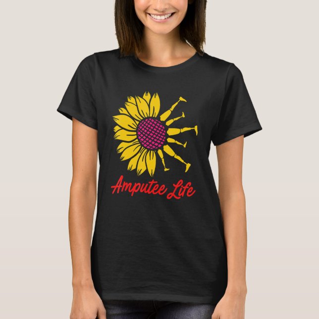 Amputee Humour Flower Life Leg Arm Funny Recovery T-Shirt (Front)