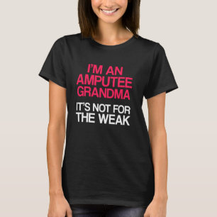 Amputee Humour Grandma Leg Arm Funny Recovery T-Shirt