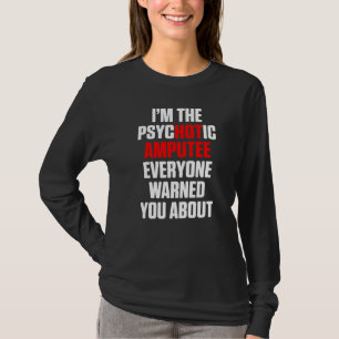 Amputee Humour Hot Leg Arm Funny Recovery 3 T-Shirt