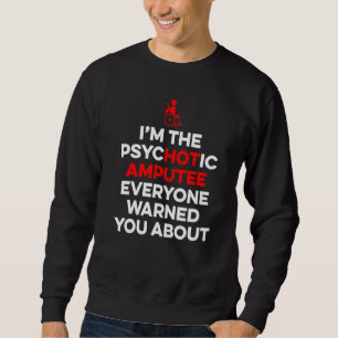 Amputee Humour Hot Leg Arm Funny Recovery Sweatshirt