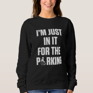 Amputee Humour Parking Leg Arm Funny Recovery  3 Sweatshirt