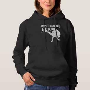 Amputee Humour Saurusrex Leg Arm  Recovery  4 Hoodie