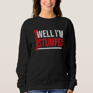 Amputee Humour Stumped Leg Arm Funny Recovery 3 Sweatshirt