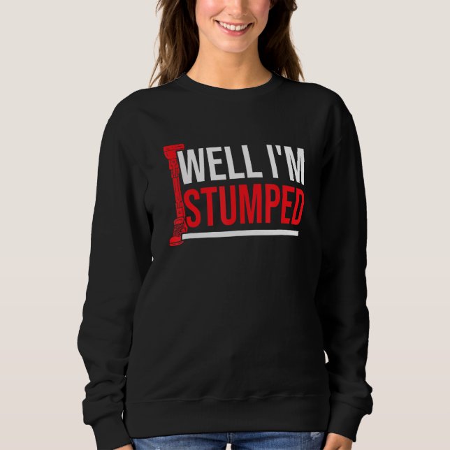 Amputee Humour Stumped Leg Arm Funny Recovery 3 Sweatshirt (Front)