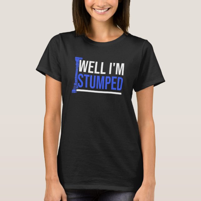 Amputee Humour Stumped Leg Arm Funny Recovery T-Shirt (Front)