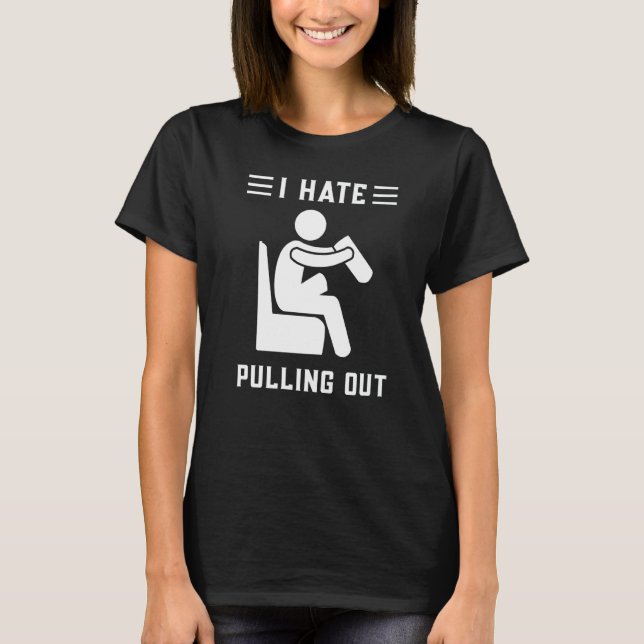 Amputee I Hate Pulling Out Leg Amputation Humour T-Shirt (Front)