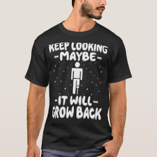 Amputee Keep Looking Maybe It Will Grow Back Prost T-Shirt
