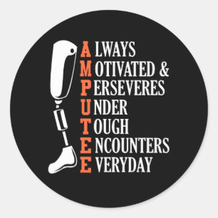 Amputee Quote Funny Leg Prosthetic Legged Surgery Classic Round Sticker