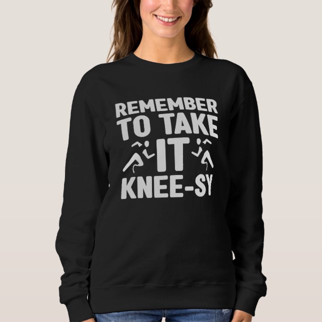 Amputee Remember Take It Knee Sy Leg Prosthetic Sweatshirt (Front)