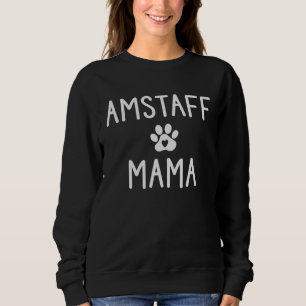 Amstaff Mama American Staffordshire Dog Mama Sweatshirt