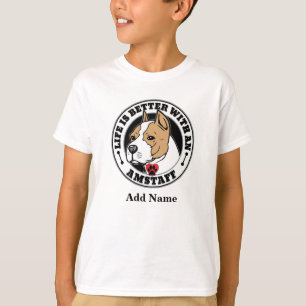 Amstaff Personalised Life Is Better With A Dog T-Shirt