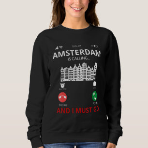 Amsterdam Is Calling Netherlands Souvenir Sweatshirt