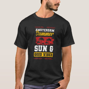 Amsterdam Vacation Summer Party Quote T-Shirt