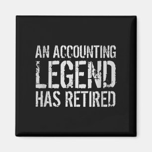 An Accounting Legend Has Retired Retirement Quote Magnet