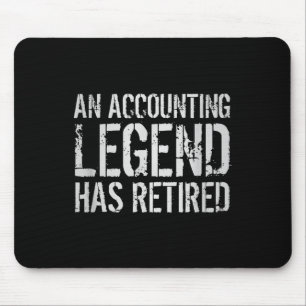 An Accounting Legend Has Retired Retirement Quote Mouse Pad