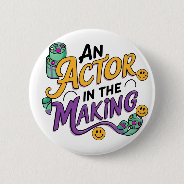An actor in the making 6 cm round badge (Front)