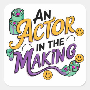 An actor in the making square sticker