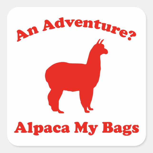 An Adventure? Alpaca My Bags Square Sticker (Front)