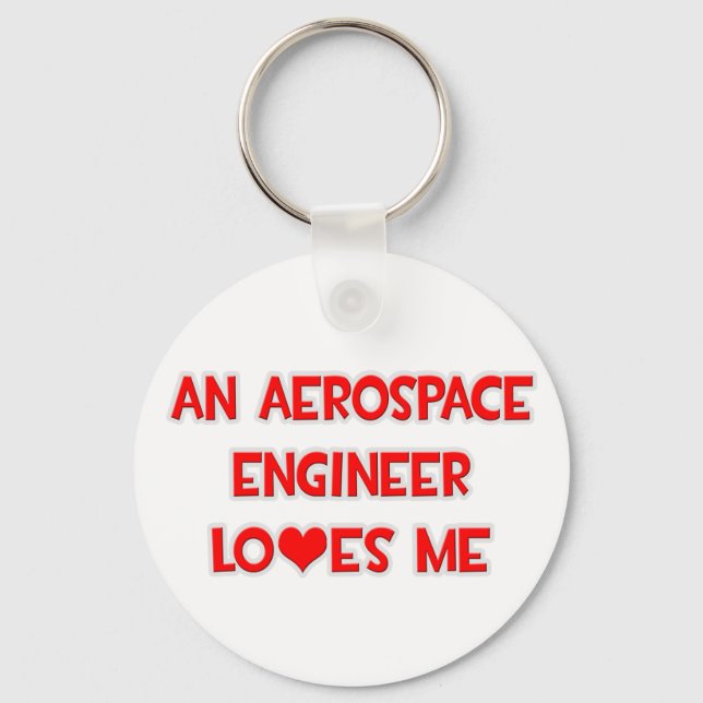 An Aerospace Engineer Loves Me Key Ring (Front)