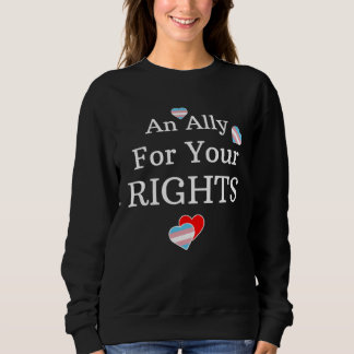 An Ally Support Transgender Rights Show Support Fr Sweatshirt
