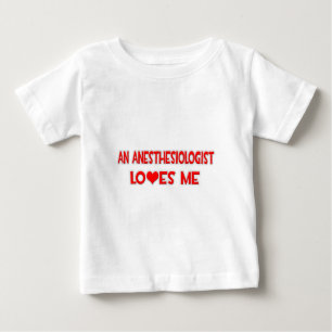 An Anaesthesiologist Loves Me Baby T-Shirt