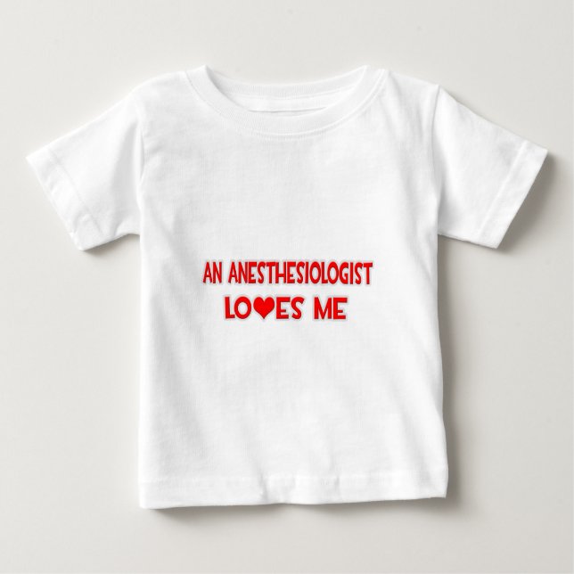 An Anaesthesiologist Loves Me Baby T-Shirt (Front)