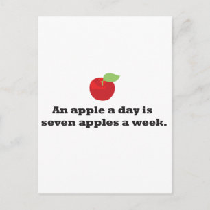 An Apple A Day is 7 apples a week Postcard